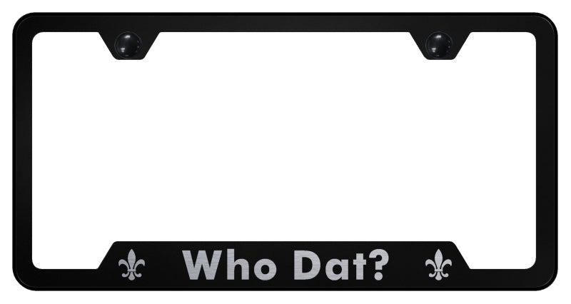Who Dat? Cut-Out Frame - Laser Etched Black