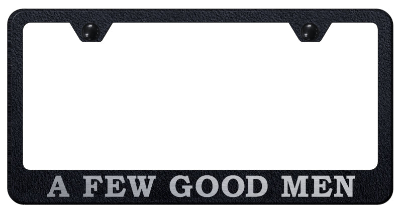 A Few Good Men Stainless Steel Frame - Etched Rugged Black