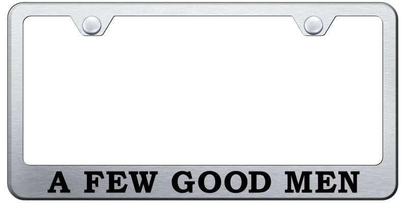 A Few Good Men Stainless Steel Frame - Laser Etched Brushed