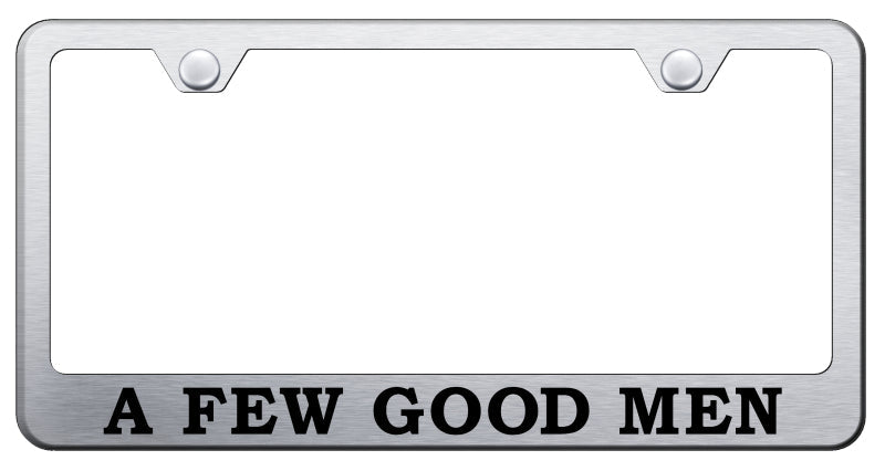 A Few Good Men Stainless Steel Frame - Laser Etched Brushed