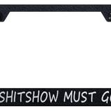 Novelty Sh-t Show Stainless Steel Frame - Laser Etched Rugged Black