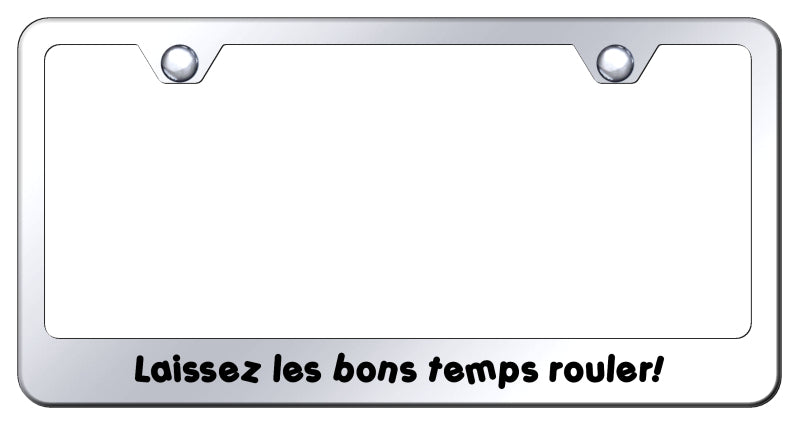 Laissez Les Bon Temps Rouler Stainless Frame-Etched Mirrored
